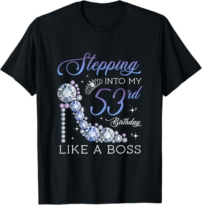 Amazon.com: Stepping Into 53rd Birthday like a boss, Gifts 53 Years Old